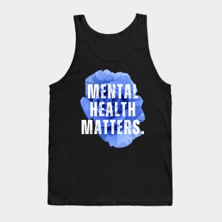 Mental Health Matters Mental Health Awareness Tank Top